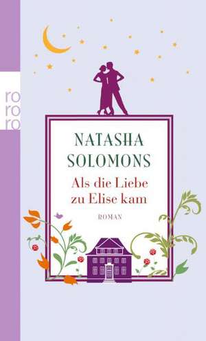 Als die Liebe zu Elise kam de Natasha Solomons