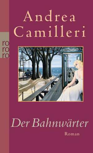 Der Bahnwärter de Andrea Camilleri