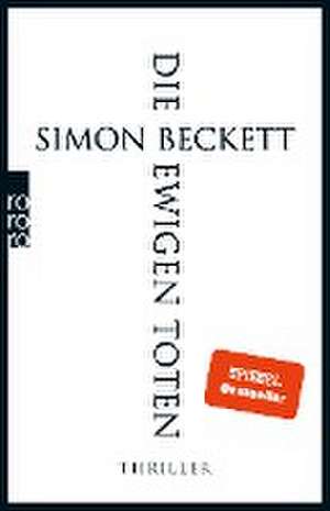 Die ewigen Toten de Simon Beckett
