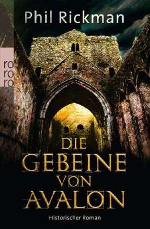 Die Gebeine von Avalon de Phil Rickman