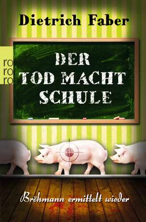 Der Tod macht Schule de Dietrich Faber