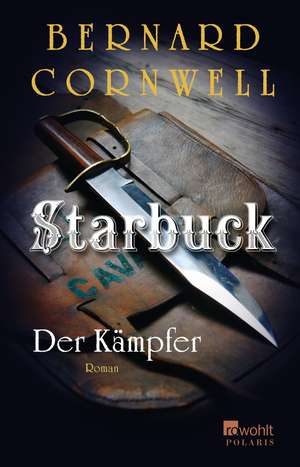 Starbuck: Der Kämpfer de Bernard Cornwell