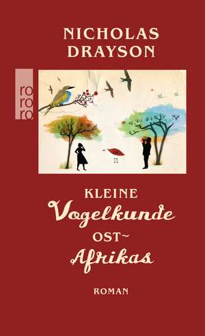 Kleine Vogelkunde Ostafrikas de Nicholas Drayson