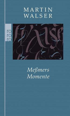 Meßmers Momente de Martin Walser