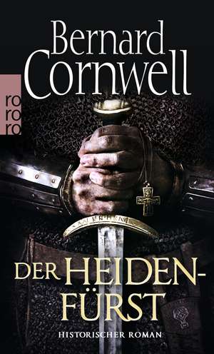 Der Heidenfürst. Uhtred 07 de Bernard Cornwell