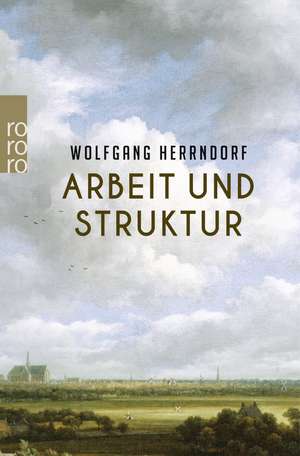 Arbeit und Struktur de Wolfgang Herrndorf