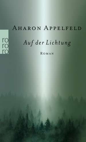 Auf der Lichtung de Aharon Appelfeld