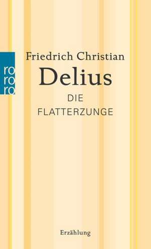 Die Flatterzunge de Friedrich Christian Delius