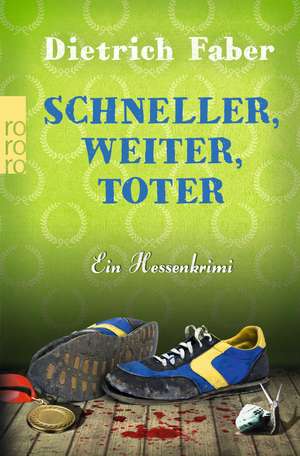 Schneller, weiter, toter de Dietrich Faber