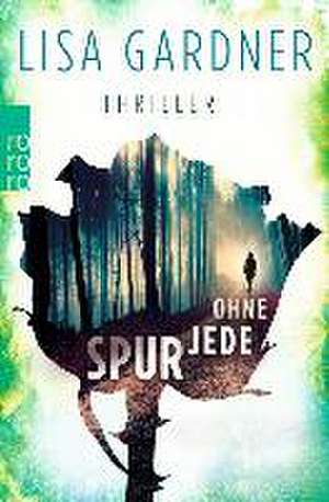 Ohne jede Spur de Lisa Gardner