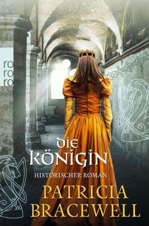 Die Königin de Patricia Bracewell