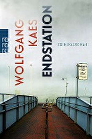 Endstation de Wolfgang Kaes