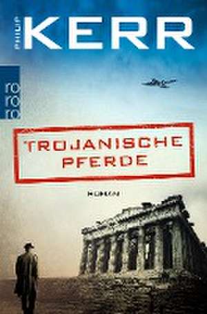 Trojanische Pferde de Philip Kerr