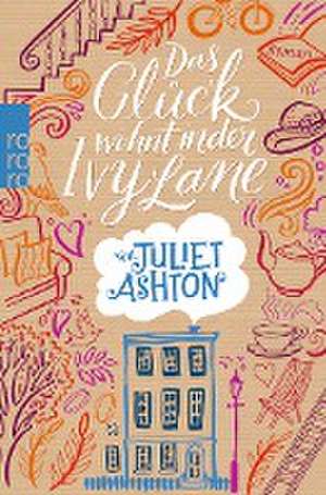 Das Glück wohnt in der Ivy Lane de Juliet Ashton