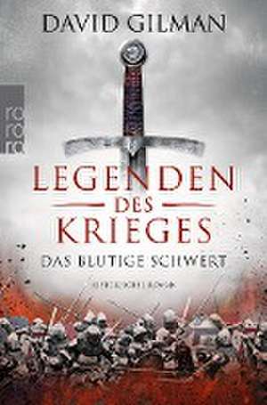 Legenden des Krieges 01: Das blutige Schwert de David Gilman