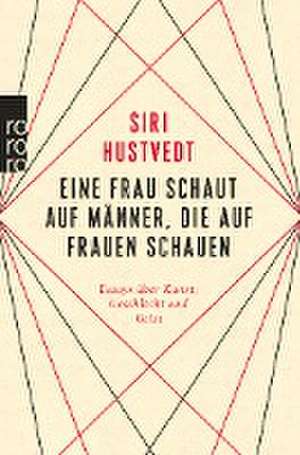 Eine Frau schaut auf Männer, die auf Frauen schauen de Siri Hustvedt