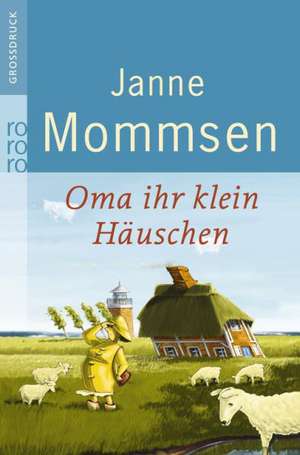 Oma ihr klein Häuschen de Janne Mommsen