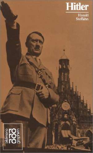 Adolf Hitler. Mit Selbstzeugnissen und Bilddokumenten de Harald Steffahn