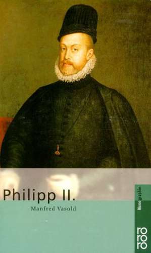 Philipp II de Manfred Vasold