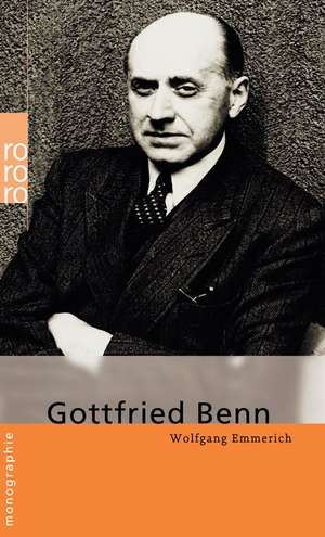 Gottfried Benn de Wolfgang Emmerich