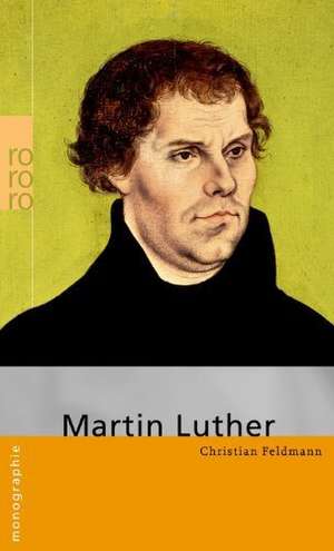 Martin Luther de Christian Feldmann