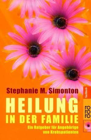 Heilung in der Familie de Stephanie Matthews Simonton