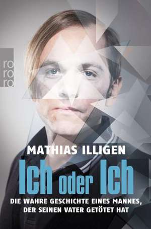 Ich oder Ich de Mathias Illigen