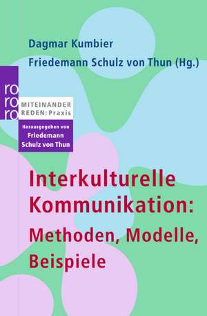 Interkulturelle Kommunikation: Methoden, Modelle, Beispiele de Friedemann Schulz von Thun