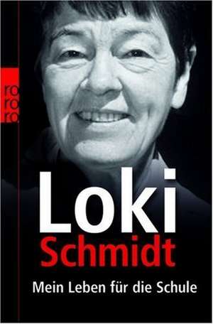 Mein Leben für die Schule de Loki Schmidt