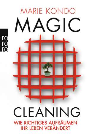 Magic Cleaning 1: Wie richtiges Aufräumen Ihr Leben verändert de Marie Kondo