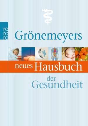 Grönemeyers neues Hausbuch der Gesundheit de Dietrich Grönemeyer