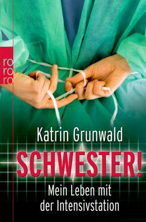 Schwester! de Katrin Grunwald