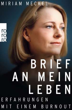 Brief an mein Leben de Miriam Meckel