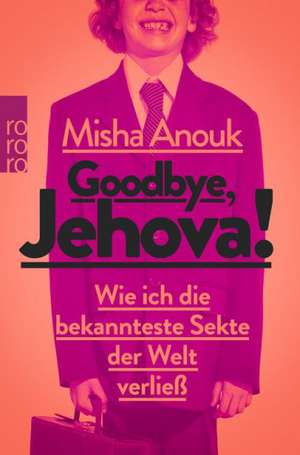 Goodbye, Jehova! de Misha Anouk