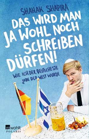 Das wird man ja wohl noch schreiben dürfen! de Shahak Shapira