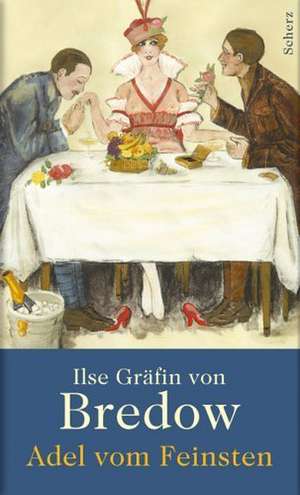 Adel vom Feinsten de Ilse Gräfin von Bredow