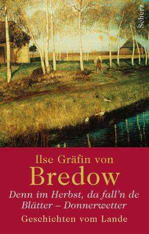 Denn im Herbst, da fall'n de Blätter - Donnerwetter! de Ilse Gräfin von Bredow