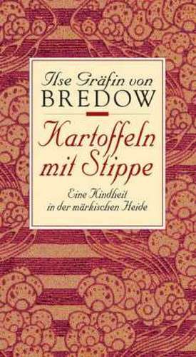 Kartoffeln mit Stippe de Ilse Gräfin von Bredow