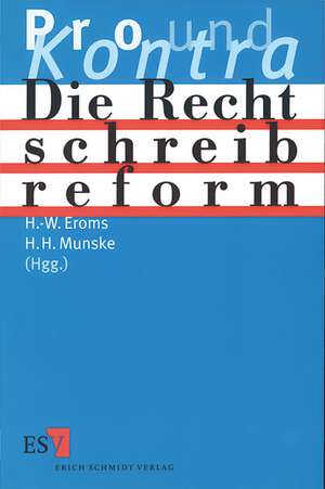 Die Rechtschreibreform. Pro und Kontra de Hans-Werner Eroms