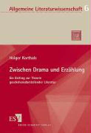 Zwischen Drama und Erzählung de Holger Korthals