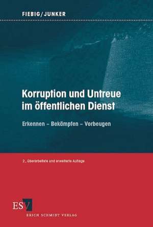 Korruption und Untreue im öffentlichen Dienst de Helmut Fiebig