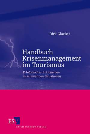 Handbuch Krisenmanagement im Tourismus de Dirk Glaeßer