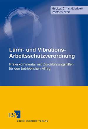 Lärm- und Vibrations-Arbeitsschutzverordnung de Christoph Hecker