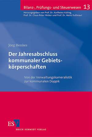 Der Jahresabschluss kommunaler Gebietskörperschaften de Jörg Henkes