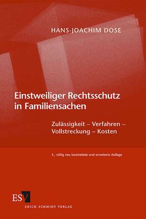 Einstweiliger Rechtsschutz in Familiensachen de Hans-Joachim Dose