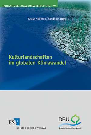 Kulturlandschaften im globalen Klimawandel de Hartmut Gaese