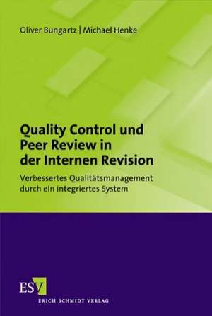 Quality Control und Peer Review in der Internen Revision de Oliver Bungartz