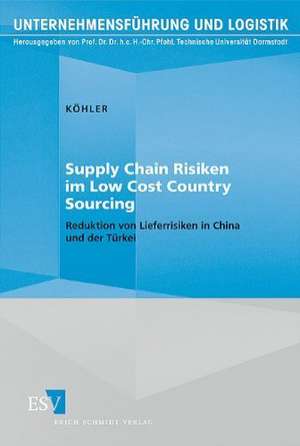 Supply Chain Risiken im Low Cost Country Sourcing de Holger Köhler