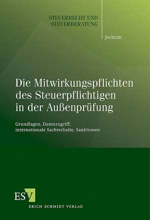 Die Mitwirkungspflichten des Steuerpflichtigen in der Außenprüfung de Alexander Jochum