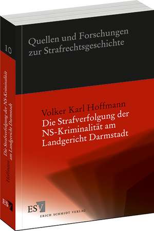 Die Strafverfolgung der NS-Kriminalität am Landgericht Darmstadt de Volker Hoffmann